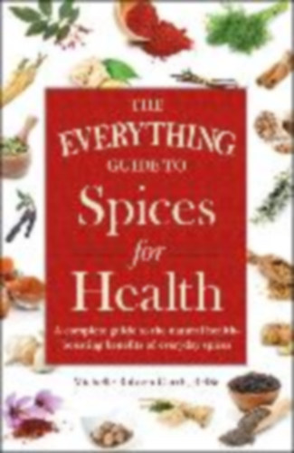 Robson-Garth, Michelle: The Everything Guide to Spices for Health idegen