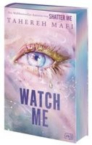 Mafi, Tahereh: Watch Me - Ein Shatter-Me-Roman idegen