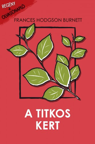 Frances Hodgson Burnett: A titkos kert e-Könyv