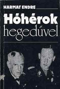 Harmat Endre: Hóhérok hegedűvel antikvár