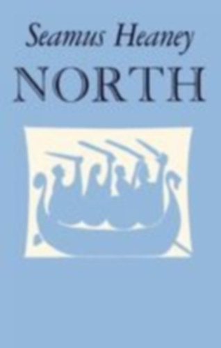 Heaney, Seamus: North idegen
