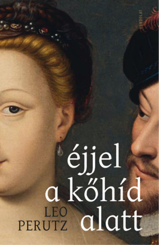 Leo Perutz: Éjjel a kőhíd alatt antikvár