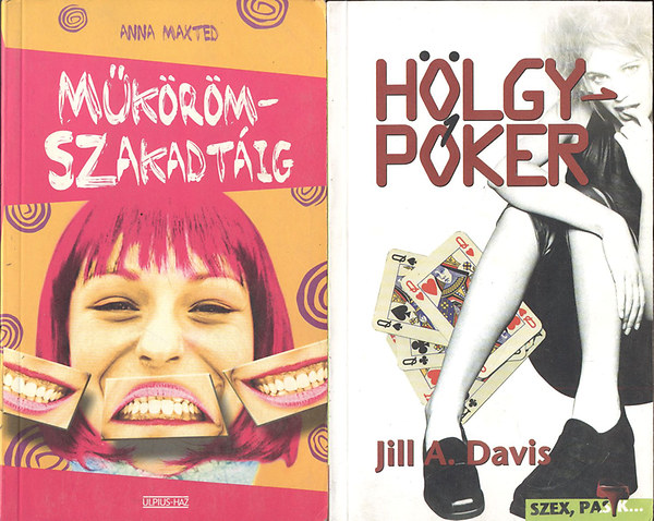 Anna Maxted; Jill A. Davis: 2 db. romantikus regény (Műkörömszakadtáig + Hölgypóker) antikvár