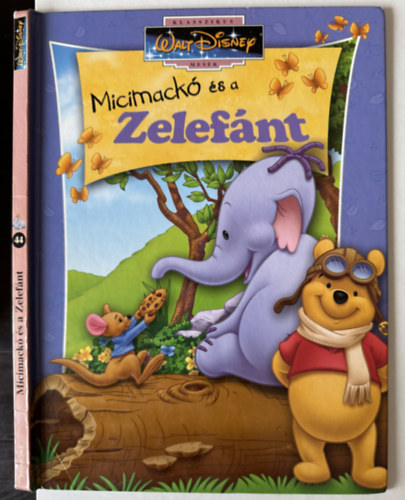 szerk.: Csontos Erika: Micimackó és a zelefánt - Klasszikus Walt Disney Mesék 44. antikvár