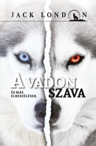 Jack London: A vadon szava e-Könyv