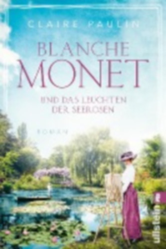 Paulin, Claire: Blanche Monet und das Leuchten der Seerosen idegen
