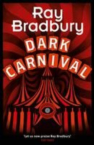 Bradbury, Ray: Dark Carnival idegen