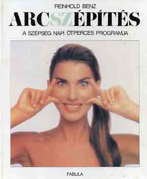 Reinhold Benz: Arcszépítés antikvár