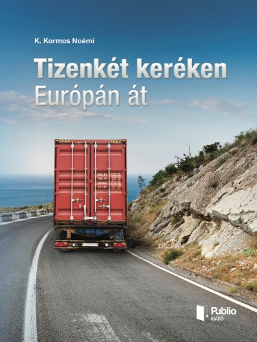 K. Kormos Noémi: Tizenkét keréken Európán át e-Könyv