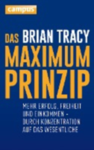 Tracy, Brian: Das Maximum-Prinzip idegen