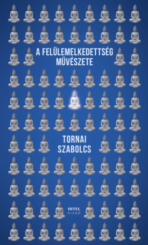 Tornai Szabolcs: A felülemelkedettség művészete könyv