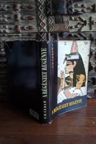 C. W. Ceram, Sólyom Gáborné (szerk.), Gottschlig Ferenc (ford.), Borzsák István (lektor): A régészet regénye - III. Bővített kiadás (Szobrok, Piramisok, Tornyok, Lépcsők könyve) antikvár