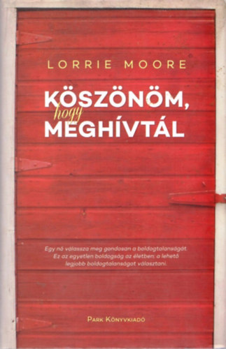 Lorrie Moore: Köszönöm, hogy meghívtál antikvár
