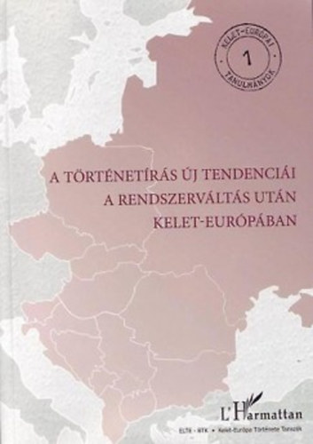 A történetírás új tendenciái a rendszerváltás után Kelet-Európában könyv