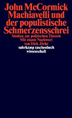 Mccormick, John: Machiavelli und der populistische Schmerzensschrei idegen