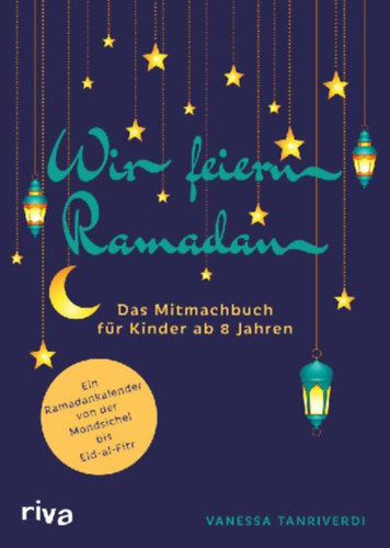 Tanriverdi, Vanessa: Wir feiern Ramadan idegen