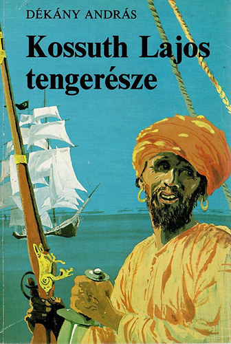 Dékány András: Kossuth Lajos tengerésze antikvár