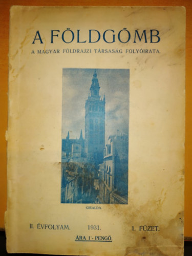 dr. Milleker Rezső: A földgömb (A magyar Földrajzi Társaság folyóirata) II. évf.1931 antikvár
