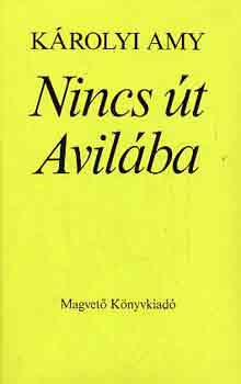 Károlyi Amy: Nincs út Avilába antikvár