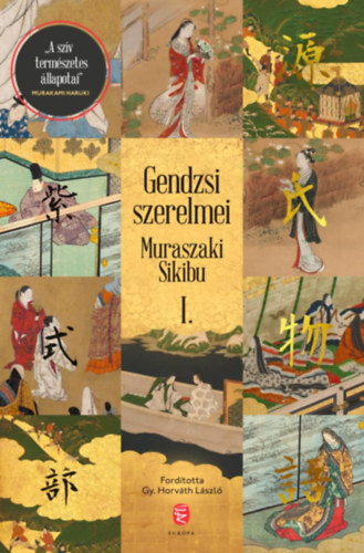 Muraszaki udvarhölgy (Muraszaki Sikibu): Gendzsi szerelmei I-II. könyv