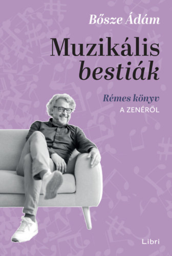 Bősze Ádám: Muzikális bestiák - Rémes könyv a zenéről antikvár