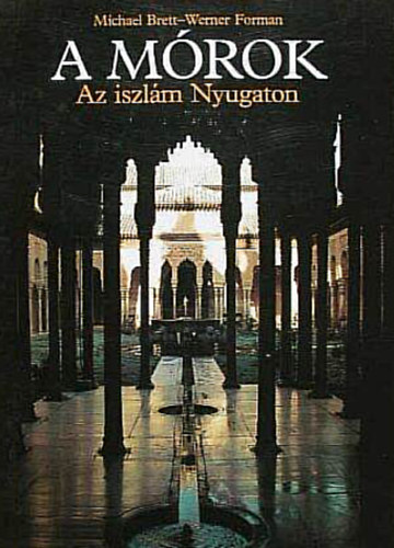 Michael Brett: A mórok - Az iszlám Nyugaton antikvár
