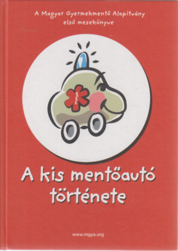 Bakonyi Anna: A kis mentőautó története antikvár