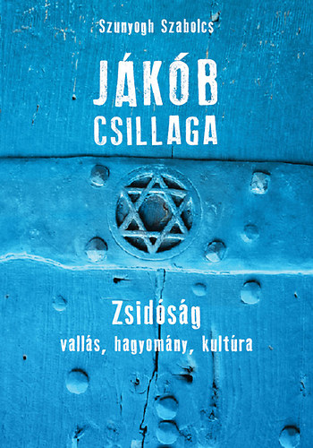 Szunyogh Szabolcs: Jákób csillaga könyv