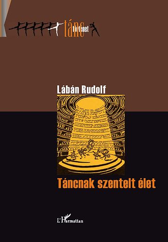 Lábán Rudolf: Táncnak szentelt élet antikvár