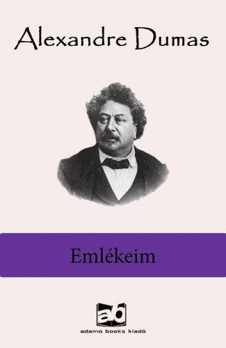 Emlékeim – Alexandre Dumas