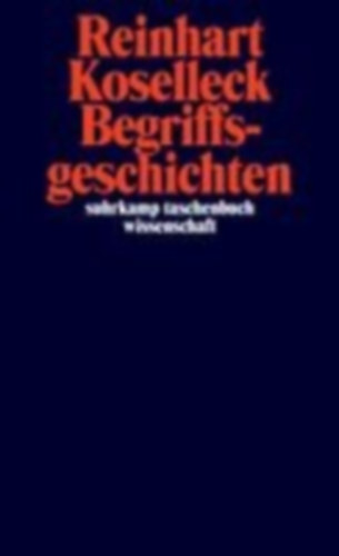 Koselleck, Reinhart: Begriffsgeschichten idegen
