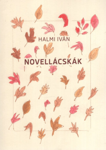 Halmi Iván: Novellácskák antikvár