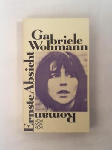 Gabriele Wohmann: Ernste Absicht: Roman antikvár
