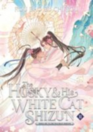 Rou, Rou Bao Bu Chi: The Husky and His White Cat Shizun: Erha He Ta De Bai Mao Shizun (Novel) Vol. 11 idegen