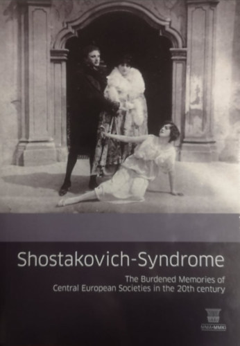 ismeretlen: Shostakovich-Syndrome – The Burdened Memories of Central European Societies in the 20th Century antikvár