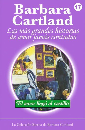 Barbara Cartland: El Amor Llega al Castillo e-Könyv