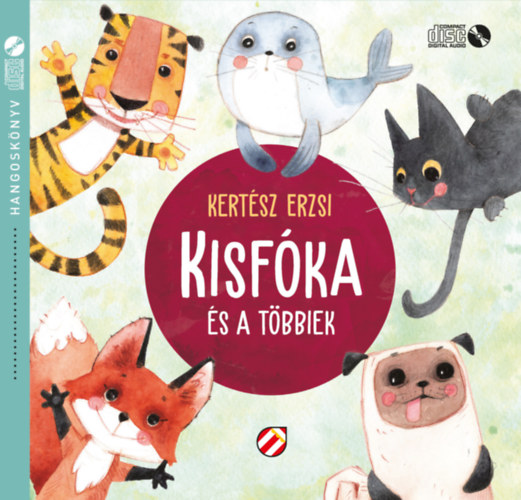 Kertész Erzsi, Bach Kata, Wunderlich József: Kisfóka és a többiek - Hangoskönyv hangos