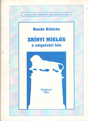 Benda Kálmán: Zrínyi Miklós, a szigetvári hős antikvár