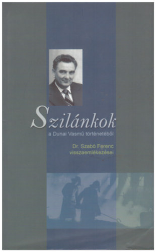 Dr. Szabó Ferenc: Szilánkok - a Dunai Vasmű történetéből antikvár