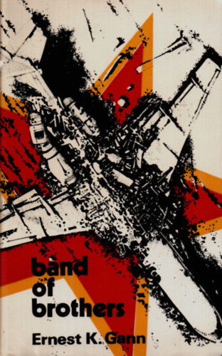 Gann, Ernest, K.: Band of Brothers. antikvár