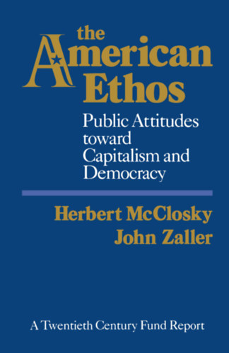 Herbert McClosky - Jphn Zaller: The American Ethos - Public Attitudes toward Capitalism and Democracy antikvár
