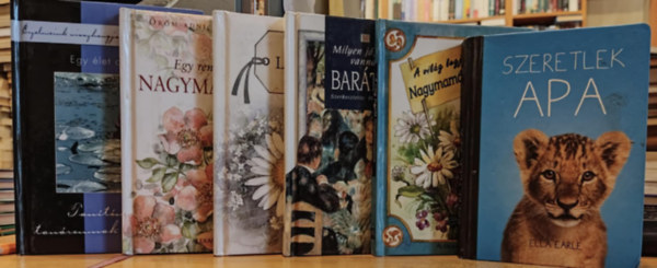 Ella Earle, Szalay Tamás, Helen Exley, Pam Brown, Juliette Clarke, Kecze István, Libor Kriszta, Madarász Gyöngyvér: 6 db szeretet-könyv: A világ legjobb nagymamájának + Egy élet a kezedben... (Tanítómnak, tanáromnak szeretettel) + Egy rendkívüli nagymamának + Legcsodálatosabb lányomnak + Milyen jó, hogy vannak barátok + Szeretlek apa antikvár