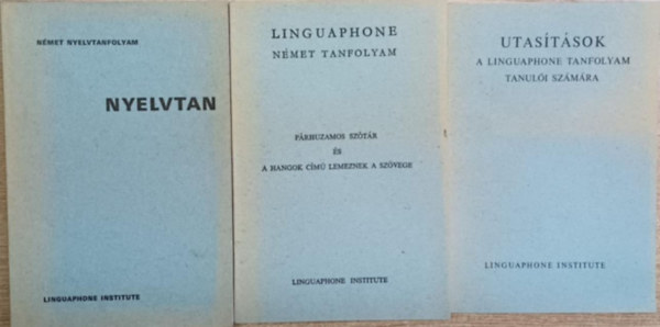 3 db német nyelvtanulás kötet: Nyelvtan - Linguaphone német tanfolyam (Párhuzamos szótár és A hangok című lemeznek a szövege) - Utasítások a Linguaphone tanfolyam tanulói számára antikvár