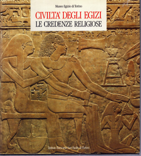 Civilta' Degli Egizi le Credenze Religiose (Az egyiptomiak civilizációja és vallásuk) antikvár