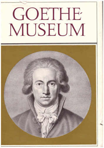 Helmut Holtzbauer: Goethe- Museum. Werk, Leben und Zeit Goethes in Dokumenten antikvár
