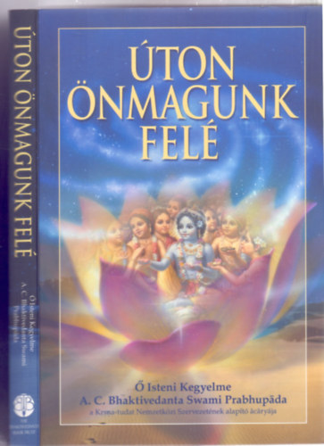 A. C. Bhaktivedanta Swami Prabhupáda: Úton önmagunk felé (Második kiadás) antikvár