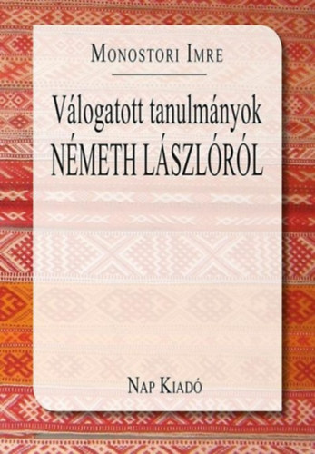 Válogatott tanulmányok Németh Lászlóról akciós termékkép 1