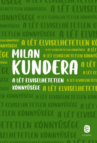 Milan Kundera: A lét elviselhetetlen könnyűsége könyv