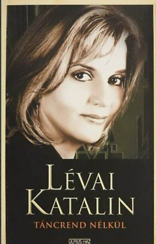 Lévai Katalin: Táncrend nélkül antikvár