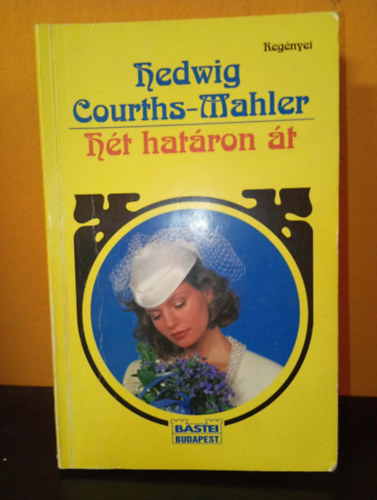 Hedwig Courths-Mahler: Hét határon át (Hedwig Courths-Mahler regényei, Bastei Budapest) antikvár